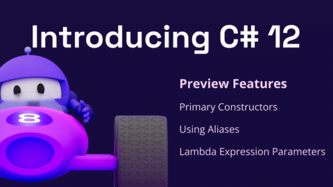C# 12: New Features Galore!