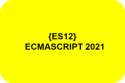 Master JavaScript’s Latest Updates: A Guide to ES12 (ECMAScript 2021):